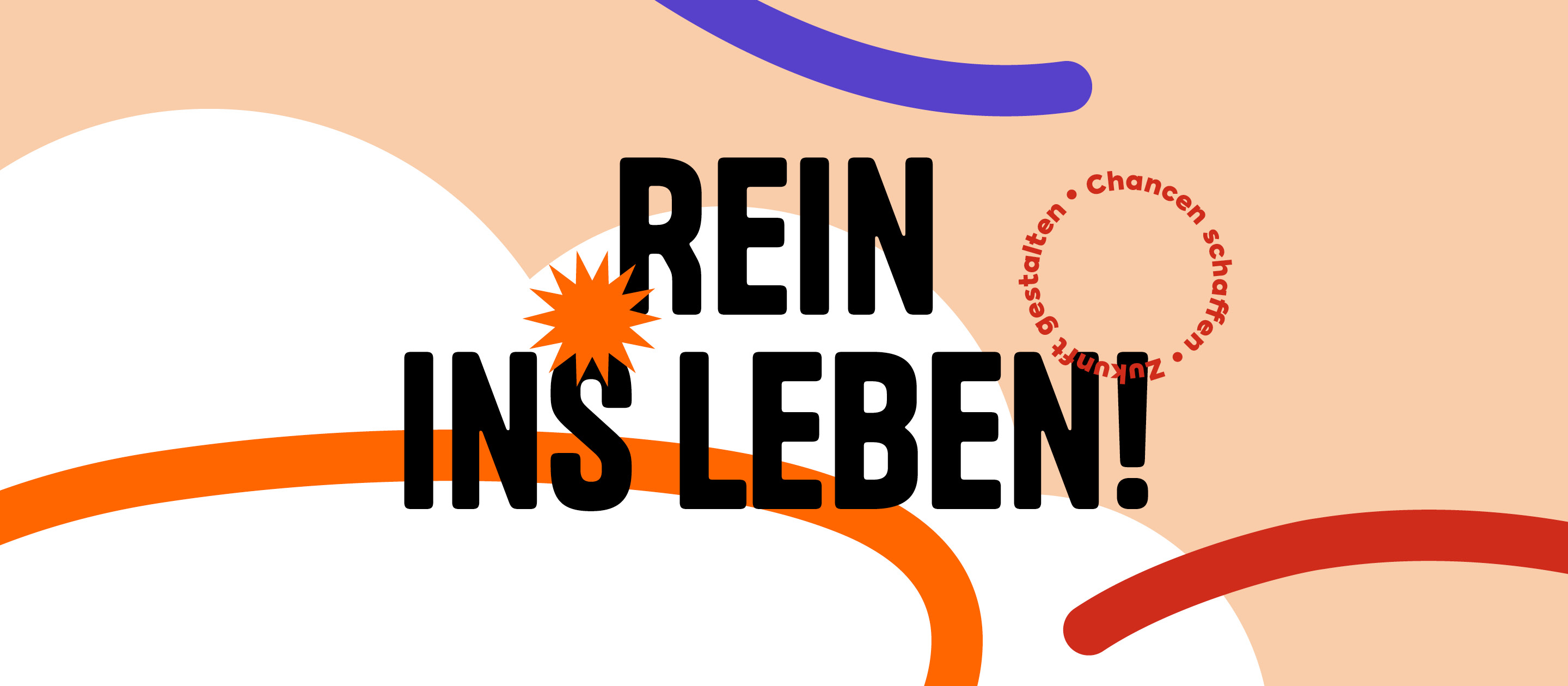 Ausschreibung «Rein ins Leben!»