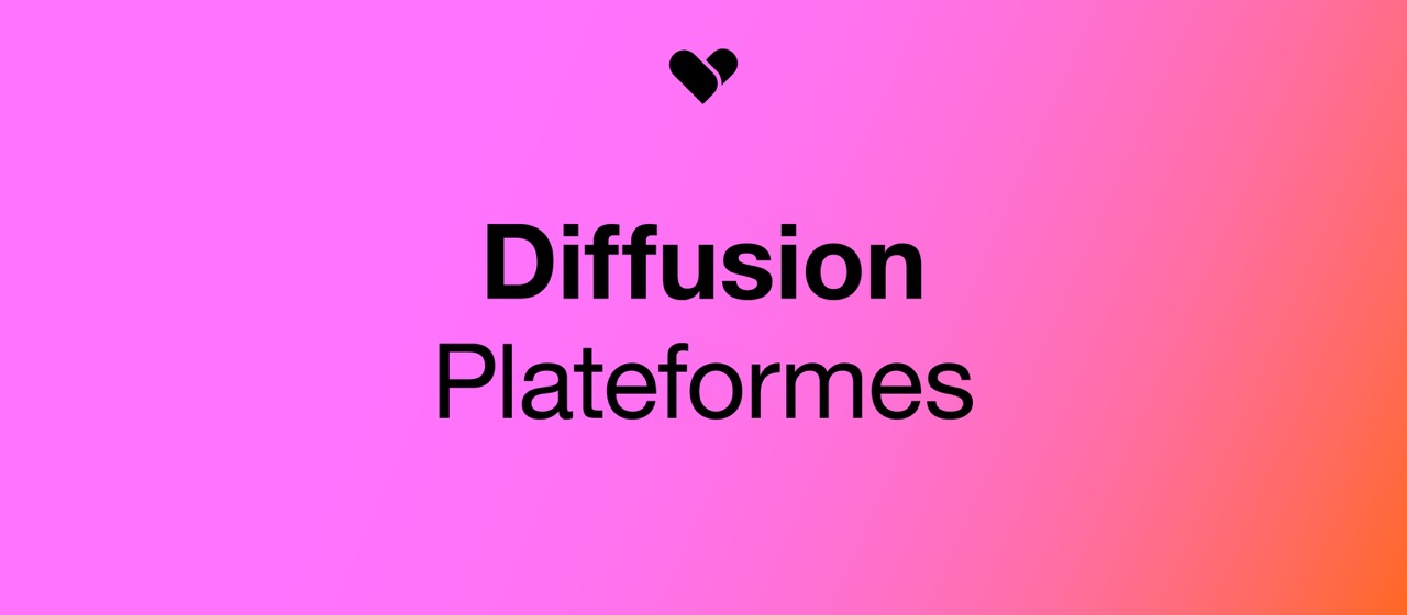 Diffusion: Plateformes